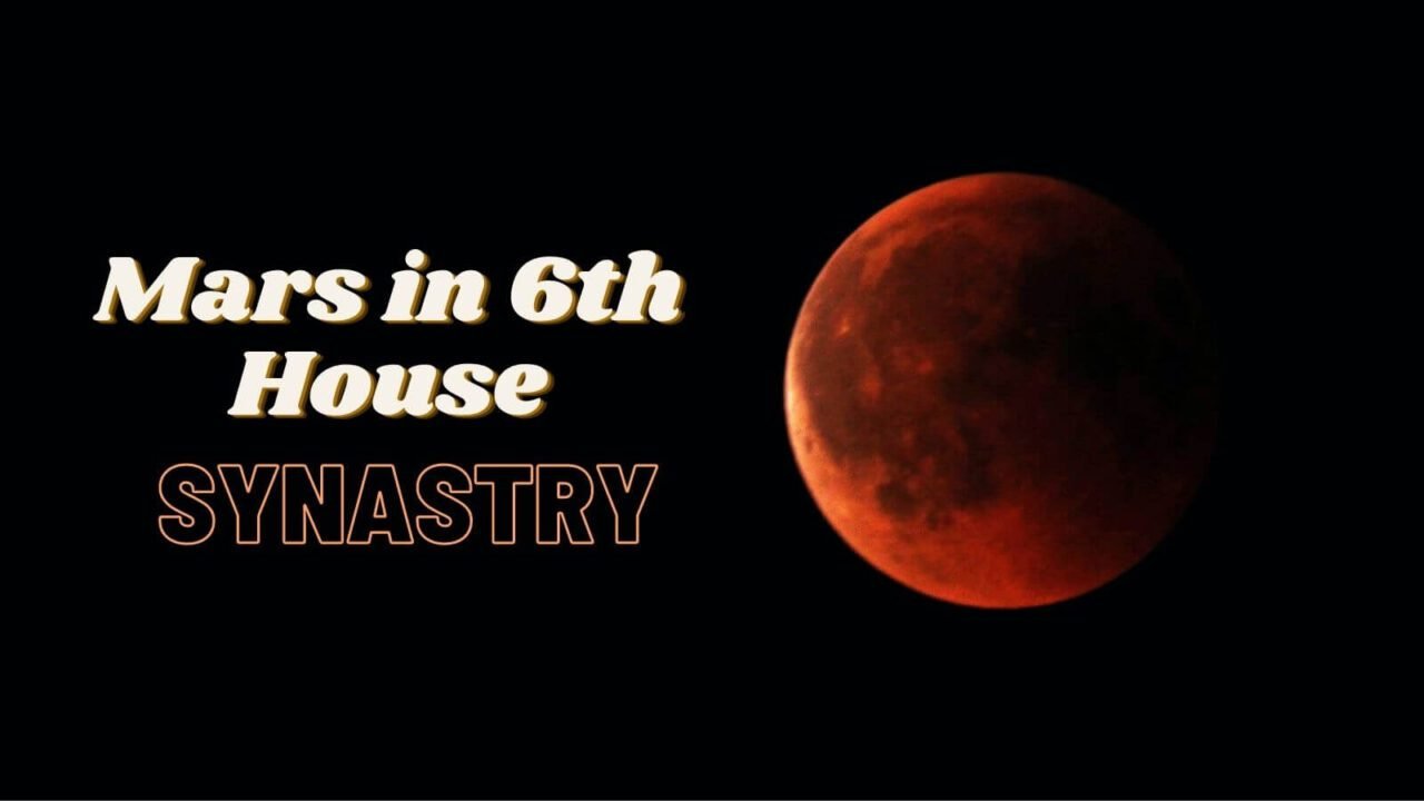 Mars In 6th House Synastry Astrology For U