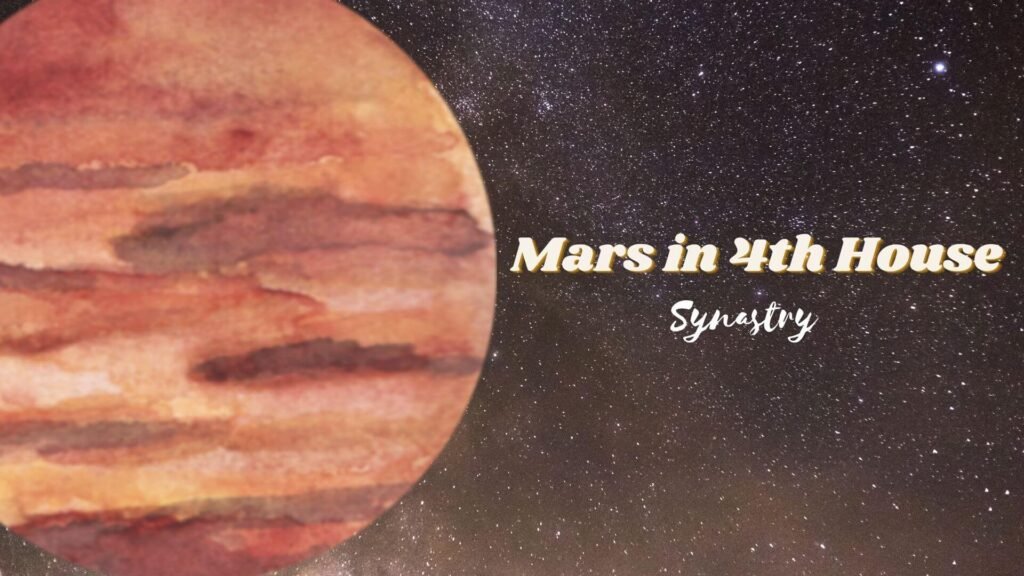 Mars in 4th house synastry